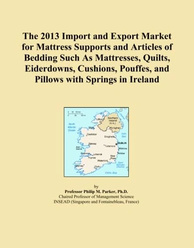 The 2013 Import and Export Market for Mattress Supports and Articles of Bedding Such As Mattresses, Quilts, Eiderdowns, Cushions, Pouffes, and Pillows with Springs in Ireland