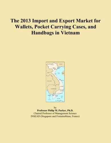 The 2013 Import and Export Market for Wallets, Pocket Carrying Cases, and Handbags in Vietnam