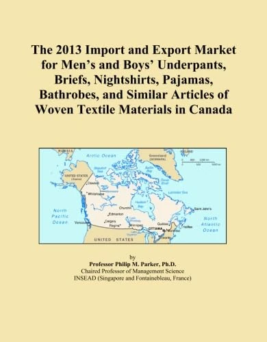 The 2013 Import and Export Market for Men's and Boys' Underpants, Briefs, Nightshirts, Pajamas, Bathrobes, and Similar Articles of Woven Textile Materials in Canada