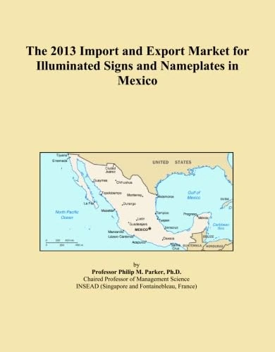 The 2013 Import and Export Market for Illuminated Signs and Nameplates in Mexico