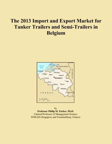 The 2013 Import and Export Market for Tanker Trailers and Semi-Trailers in Belgium