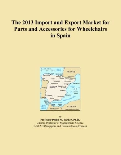 The 2013 Import and Export Market for Parts and Accessories for Wheelchairs in Spain