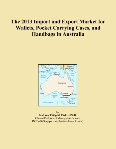 The 2013 Import and Export Market for Wallets, Pocket Carrying Cases, and Handbags in Australia