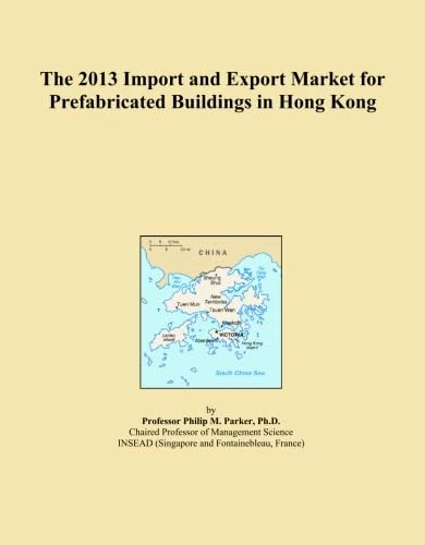 The 2013 Import and Export Market for Prefabricated Buildings in Hong Kong