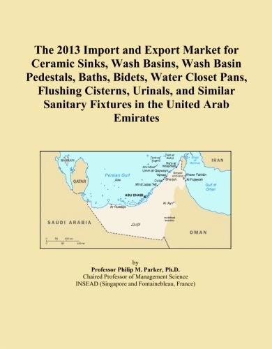 The 2013 Import and Export Market for Ceramic Sinks, Wash Basins, Wash Basin Pedestals, Baths, Bidets, Water Closet Pans, Flushing Cisterns, Urinals, ... Sanitary Fixtures in the United Arab Emirates