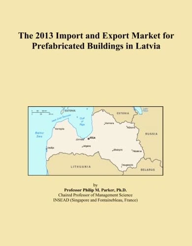 The 2013 Import and Export Market for Prefabricated Buildings in Latvia