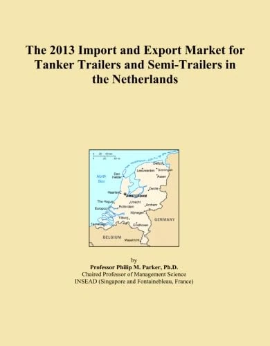 The 2013 Import and Export Market for Tanker Trailers and Semi-Trailers in the Netherlands
