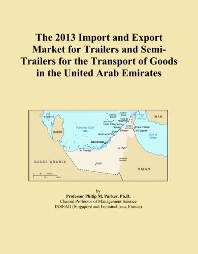 The 2013 Import and Export Market for Trailers and Semi-Trailers for the Transport of Goods in the United Arab Emirates