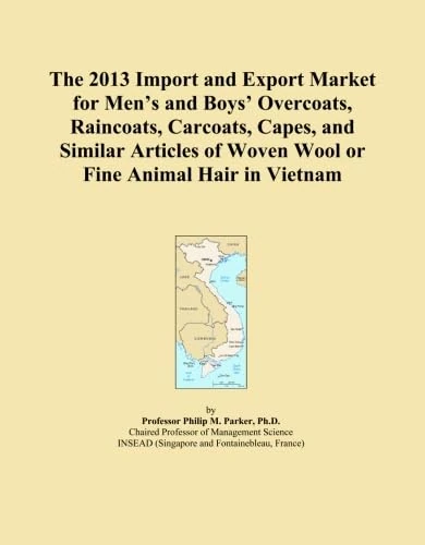 The 2013 Import and Export Market for Men's and Boys' Overcoats, Raincoats, Carcoats, Capes, and Similar Articles of Woven Wool or Fine Animal Hair in Vietnam