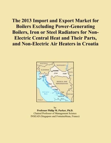 The 2013 Import and Export Market for Boilers Excluding Power-Generating Boilers, Iron or Steel Radiators for Non-Electric Central Heat and Their Parts, and Non-Electric Air Heaters in Croatia
