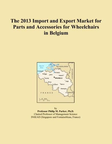 The 2013 Import and Export Market for Parts and Accessories for Wheelchairs in Belgium