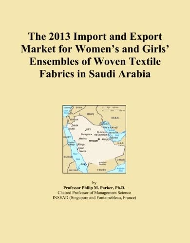 The 2013 Import and Export Market for Women's and Girls' Ensembles of Woven Textile Fabrics in Saudi Arabia