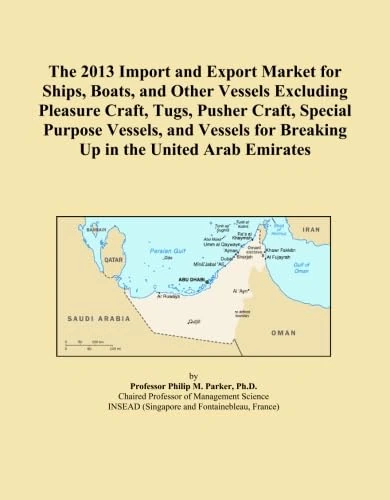 The 2013 Import and Export Market for Ships, Boats, and Other Vessels Excluding Pleasure Craft, Tugs, Pusher Craft, Special Purpose Vessels, and Vessels for Breaking Up in the United Arab Emirates