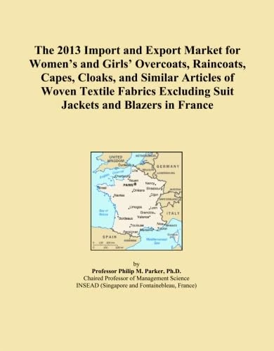 The 2013 Import and Export Market for Women's and Girls' Overcoats, Raincoats, Capes, Cloaks, and Similar Articles of Woven Textile Fabrics Excluding Suit Jackets and Blazers in France