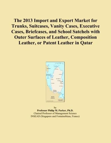 The 2013 Import and Export Market for Trunks, Suitcases, Vanity Cases, Executive Cases, Briefcases, and School Satchels with Outer Surfaces of Leather, Composition Leather, or Patent Leather in Qatar