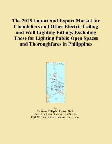 The 2013 Import and Export Market for Chandeliers and Other Electric Ceiling and Wall Lighting Fittings Excluding Those for Lighting Public Open Spaces and Thoroughfares in Philippines
