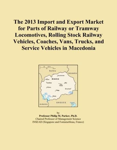 The 2013 Import and Export Market for Parts of Railway or Tramway Locomotives, Rolling Stock Railway Vehicles, Coaches, Vans, Trucks, and Service Vehicles in Macedonia