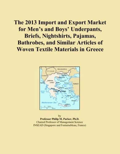 The 2013 Import and Export Market for Men's and Boys' Underpants, Briefs, Nightshirts, Pajamas, Bathrobes, and Similar Articles of Woven Textile Materials in Greece