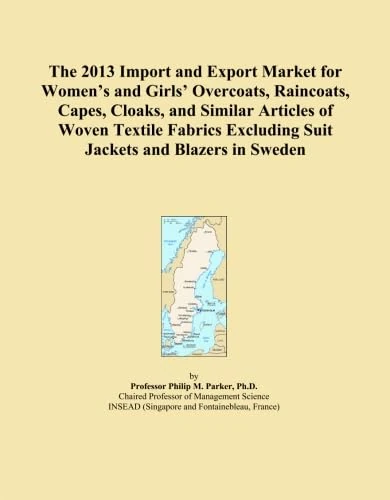 The 2013 Import and Export Market for Women's and Girls' Overcoats, Raincoats, Capes, Cloaks, and Similar Articles of Woven Textile Fabrics Excluding Suit Jackets and Blazers in Sweden