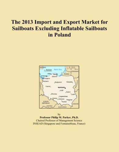 The 2013 Import and Export Market for Sailboats Excluding Inflatable Sailboats in Poland