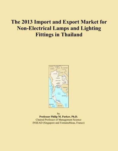 The 2013 Import and Export Market for Non-Electrical Lamps and Lighting Fittings in Thailand