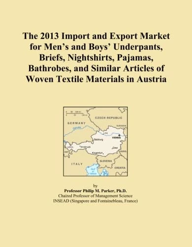 The 2013 Import and Export Market for Men's and Boys' Underpants, Briefs, Nightshirts, Pajamas, Bathrobes, and Similar Articles of Woven Textile Materials in Austria