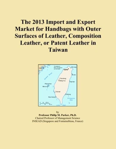 The 2013 Import and Export Market for Handbags with Outer Surfaces of Leather, Composition Leather, or Patent Leather in Taiwan
