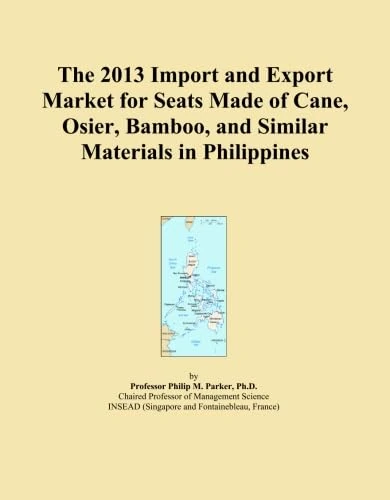 The 2013 Import and Export Market for Seats Made of Cane, Osier, Bamboo, and Similar Materials in Philippines