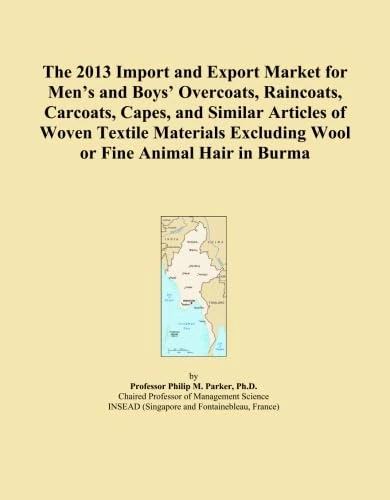 The 2013 Import and Export Market for Men's and Boys' Overcoats, Raincoats, Carcoats, Capes, and Similar Articles of Woven Textile Materials Excluding Wool or Fine Animal Hair in Burma
