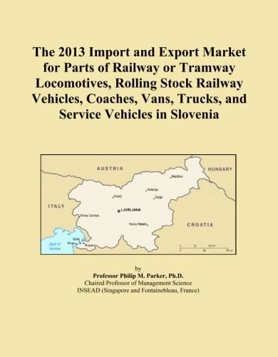 The 2013 Import and Export Market for Parts of Railway or Tramway Locomotives, Rolling Stock Railway Vehicles, Coaches, Vans, Trucks, and Service Vehicles in Slovenia