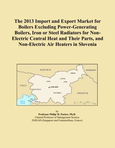 The 2013 Import and Export Market for Boilers Excluding Power-Generating Boilers, Iron or Steel Radiators for Non-Electric Central Heat and Their Parts, and Non-Electric Air Heaters in Slovenia