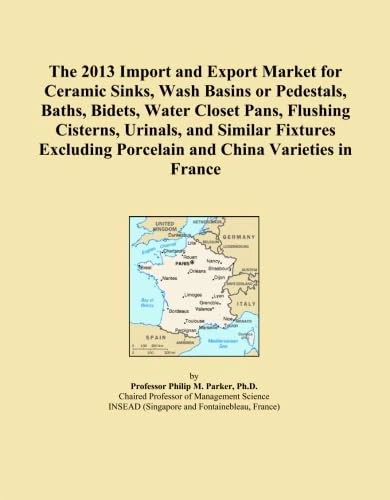 The 2013 Import and Export Market for Ceramic Sinks, Wash Basins or Pedestals, Baths, Bidets, Water Closet Pans, Flushing Cisterns, Urinals, and ... Porcelain and China Varieties in France