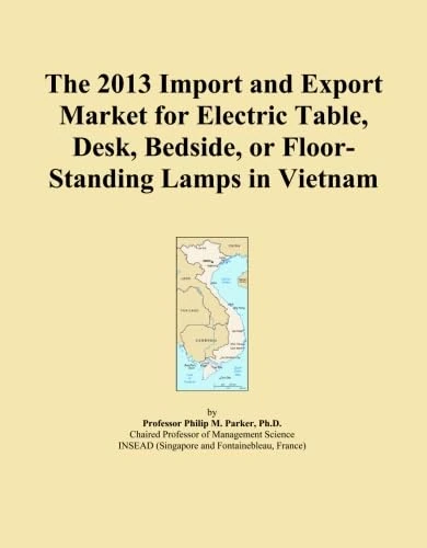 The 2013 Import and Export Market for Electric Table, Desk, Bedside, or Floor-Standing Lamps in Vietnam