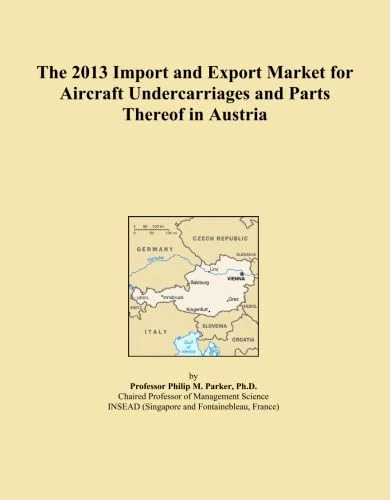 The 2013 Import and Export Market for Aircraft Undercarriages and Parts Thereof in Austria