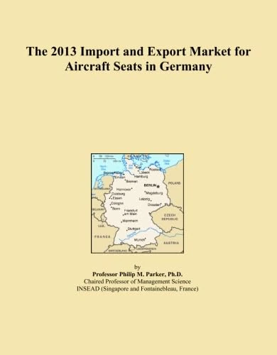 The 2013 Import and Export Market for Aircraft Seats in Germany