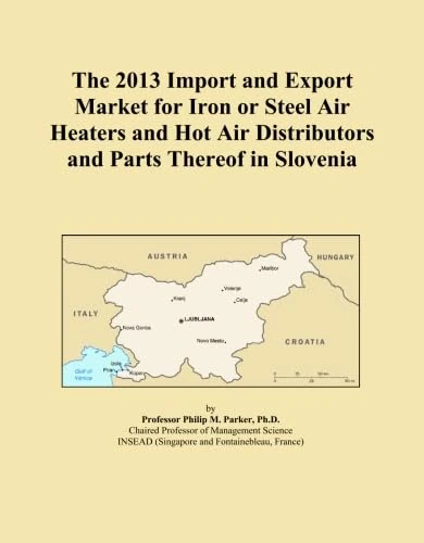 The 2013 Import and Export Market for Iron or Steel Air Heaters and Hot Air Distributors and Parts Thereof in Slovenia