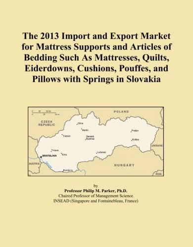The 2013 Import and Export Market for Mattress Supports and Articles of Bedding Such As Mattresses, Quilts, Eiderdowns, Cushions, Pouffes, and Pillows with Springs in Slovakia