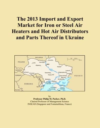 The 2013 Import and Export Market for Iron or Steel Air Heaters and Hot Air Distributors and Parts Thereof in Ukraine