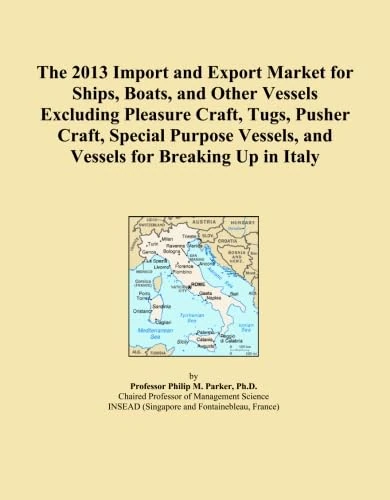 The 2013 Import and Export Market for Ships, Boats, and Other Vessels Excluding Pleasure Craft, Tugs, Pusher Craft, Special Purpose Vessels, and Vessels for Breaking Up in Italy