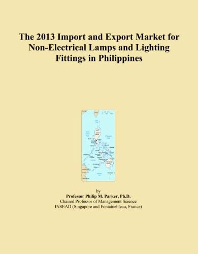 The 2013 Import and Export Market for Non-Electrical Lamps and Lighting Fittings in Philippines