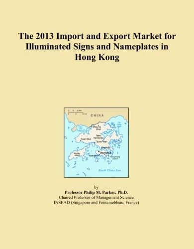 The 2013 Import and Export Market for Illuminated Signs and Nameplates in Hong Kong