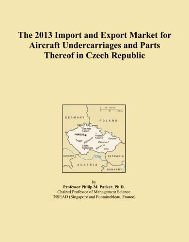 The 2013 Import and Export Market for Aircraft Undercarriages and Parts Thereof in Czech Republic