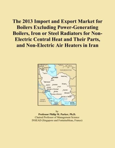 The 2013 Import and Export Market for Boilers Excluding Power-Generating Boilers, Iron or Steel Radiators for Non-Electric Central Heat and Their Parts, and Non-Electric Air Heaters in Iran