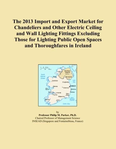 The 2013 Import and Export Market for Chandeliers and Other Electric Ceiling and Wall Lighting Fittings Excluding Those for Lighting Public Open Spaces and Thoroughfares in Ireland