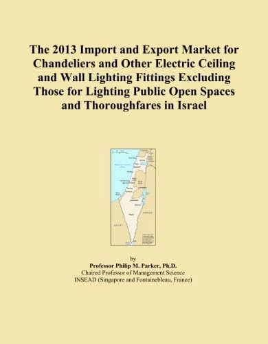 The 2013 Import and Export Market for Chandeliers and Other Electric Ceiling and Wall Lighting Fittings Excluding Those for Lighting Public Open Spaces and Thoroughfares in Israel