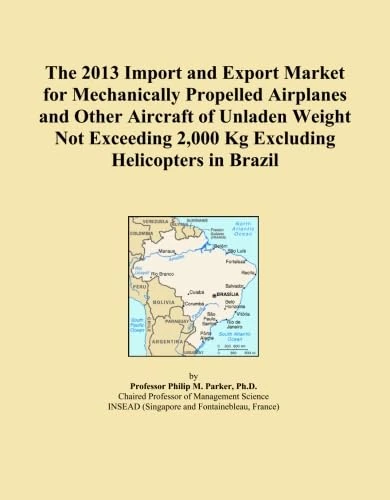 The 2013 Import and Export Market for Mechanically Propelled Airplanes and Other Aircraft of Unladen Weight Not Exceeding 2,000 Kg Excluding Helicopters in Brazil