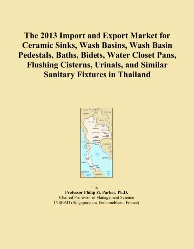 The 2013 Import and Export Market for Ceramic Sinks, Wash Basins, Wash Basin Pedestals, Baths, Bidets, Water Closet Pans, Flushing Cisterns, Urinals, and Similar Sanitary Fixtures in Thailand