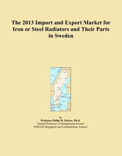 The 2013 Import and Export Market for Iron or Steel Radiators and Their Parts in Sweden