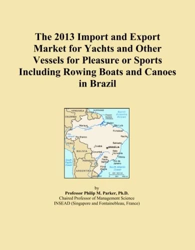 The 2013 Import and Export Market for Yachts and Other Vessels for Pleasure or Sports Including Rowing Boats and Canoes in Brazil