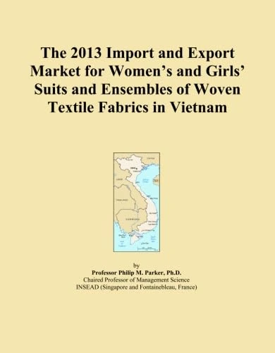 The 2013 Import and Export Market for Women's and Girls' Suits and Ensembles of Woven Textile Fabrics in Vietnam